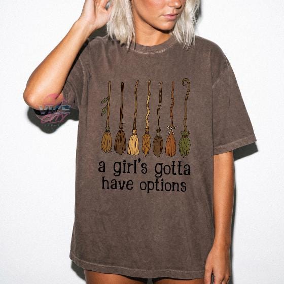Funny Witch Shirt, A Girls Gotta Have Options Shirt